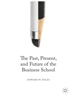 cover image of The Past, Present, and Future of the Business School